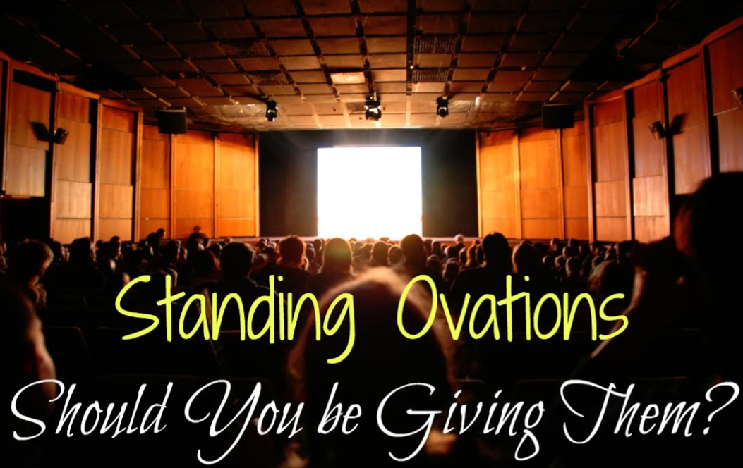 Why You Should Not Be Giving A Standing Ovation At The Theatre